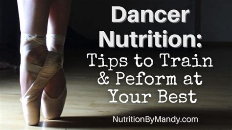 Dancer Nutrition Tips To Train And Perform At Your Best Nutrition By