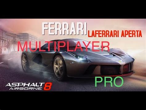 Asphalt 8 Tes Drive Multiplayer Ferrari LaFerrari Aperta YouTube