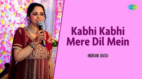 Kabhi Kabhi Mere Dil Mein Indrani Basu Hindi Cover Songs Saregama