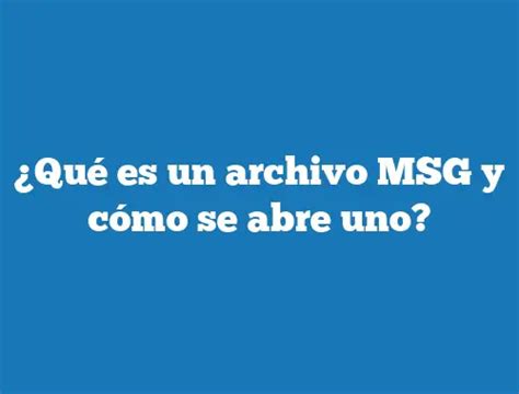 Qu Es Un Archivo Msg Y C Mo Se Abre Uno Tecnonautas