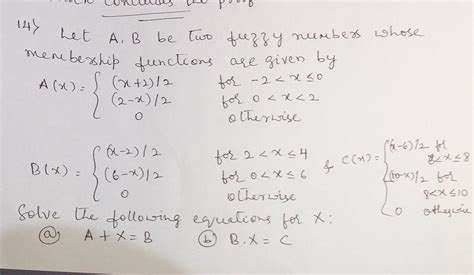 Solved Let A B Be Two Fuzzy Numbers Whose Membership Chegg