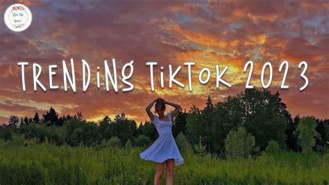 Trending Tiktok Best Tiktok Songs Tiktok Viral Songs Trends