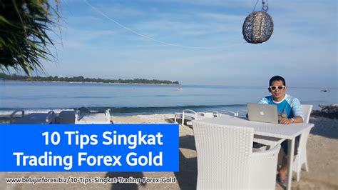 Tips Singkat Trading Forex Gold Belajar Forex Gold Trading