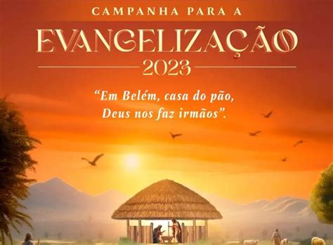 Campanha Para A Evangelização 2023 “em Belém Casa Do Pão Deus Nos