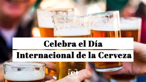 Dia Mundial De La Cerveza 2024 Galina Marlyn