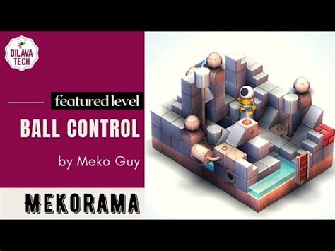 Mekorama Ball Control By Meko Guy Featured Level Gameplay