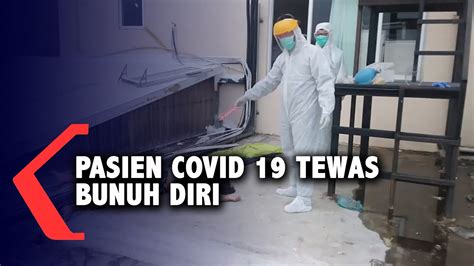 Pasien Covid 19 Nekat Akhiri Hidupnya YouTube