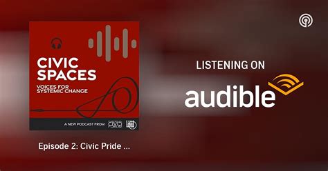 Episode 2 Civic Pride With Tgeu Civic Spaces Podcasts On Audible