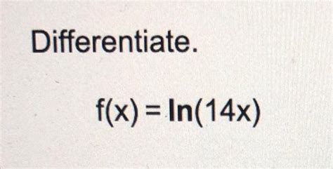 Solved Differentiate F X Ln X Chegg