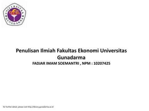 Ppt Penulisan Ilmiah Fakultas Ekonomi Universitas Gunadarma Fadjar Imam Soemantri Npm