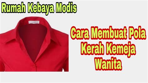 Cara Membuat Pola Kerah Kemeja Wanita YouTube