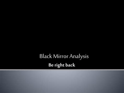 Black Mirror: Be Right Back // Analysis | PPT