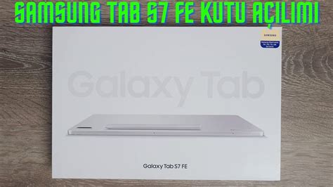 Samsung Galaxy Tab S7 FE kutu açılımı YouTube