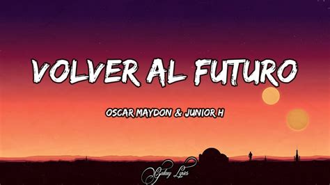 Oscar Maydon Junior H Volver Al Futuro Letra Chords Chordify