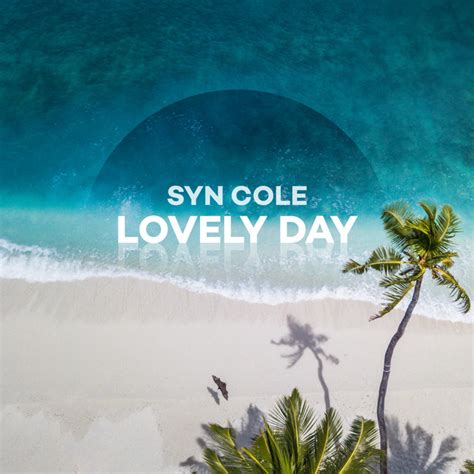 Lovely Day M Sica E Letra De Syn Cole Spotify