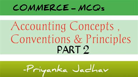 Accounting Concepts Conventions And Principles Mcqs Accounts Commerce Class 11 Ch 1