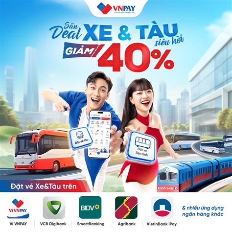 Trợ Giá 40 Vé Tàu Xe Tết Trên Ví Vnpay Và ứng Dụng Ngân Hàng