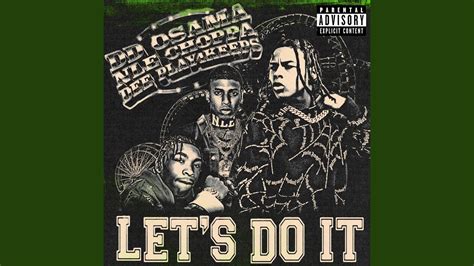 DD Osama Feat NLE Choppa And Dee Play4Keeps S Let S Do It Sample Of