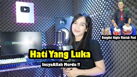 HATI YANG LUKA LIRIK VERSI DANGDUT KOPLO PALING MANTAB ANNYCO MUSIK