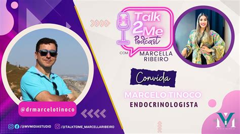 Sa De Marcelo Tinoco Endocrinologista Talk Mepodcast Youtube