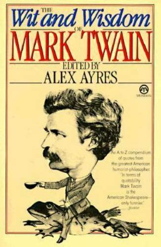 The Wit And Wisdom Of Mark Twain By Ayres Anne Twain Mark