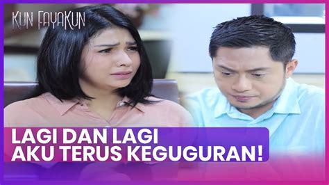 Lagi Dan Lagi Aku Terus Keguguran Kun Fayakun ANTV Eps 2 1 4 YouTube