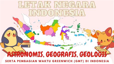 Letak Negara Indonesia Secara Astronomis Geografis Dan Geologis Juga