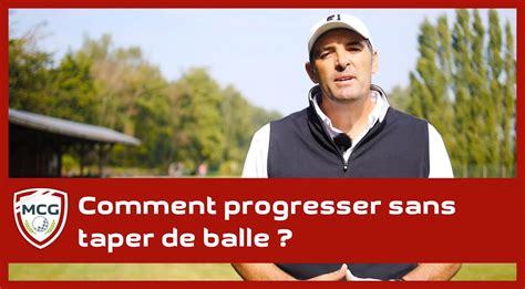 Comment Progresser Et Améliorer Votre Régularité Sans Taper De Balle