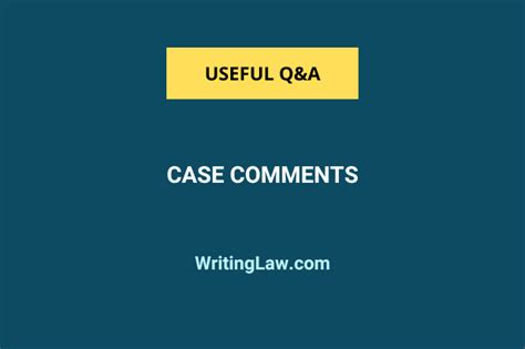 What Are Case Comments and Their Pros and Cons?