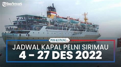 Jadwal Kapal Pelni 4 27 Desember Waktu Tiba Berangkat Kapal Sirimau Di