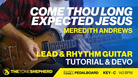 Come Thou Long Expected Jesus Meredith Andrews Lead Rhythm