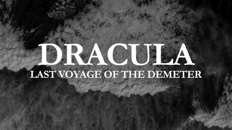 Trailer Dracula Last Voyage Of The Demeter Youtube