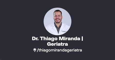 Dr Thiago Miranda Geriatra Instagram Facebook Linktree