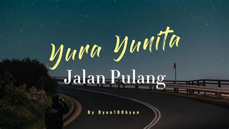 Yura Yunita Jalan Pulang Lirik Youtube