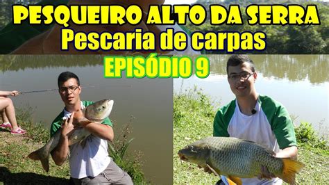 Pesqueiro Alto Da Serra Pescaria De Carpas Epis Dio Pesca