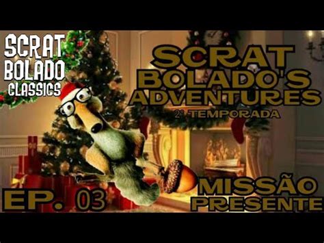 Scrat Bolado S Adventures Ep Miss O Presente Temp Scrat