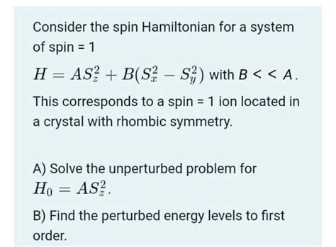 Solved Consider The Spin Hamiltonian For A System Of Spin Chegg