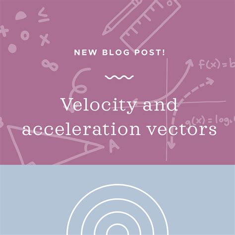 How To Find Velocity And Acceleration Vectors — Krista King Math Online Math Help