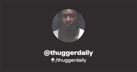 thuggerdaily | Twitter, TikTok | Linktree
