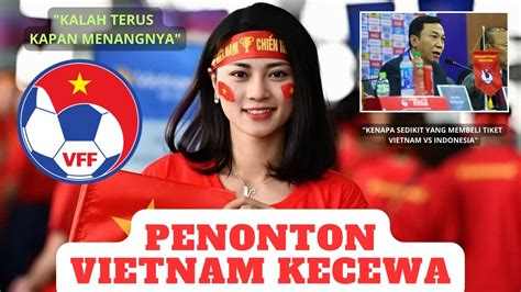 Tiket Vietnam Vs Indonesia Masih Sepi Pembeli Timnas Indonesia YouTube