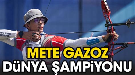 Mete Gazoz Dünya şampiyonu oldu