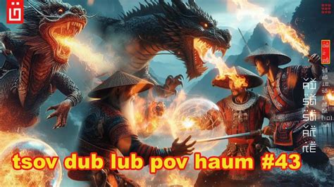 Dab Hais Hmoob Tsov Dub Lub Pov Haum EP 43 Tus Xib Nywj Nyob Qhov Zaj