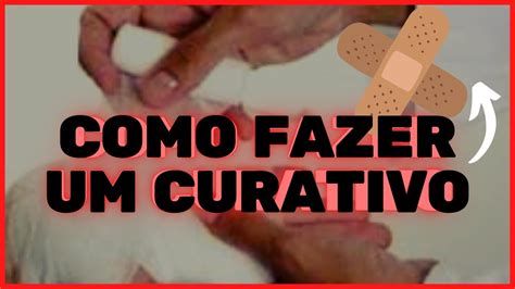 COMO FAZER UM CURATIVO TÉCNICA DE CURATIVO YouTube