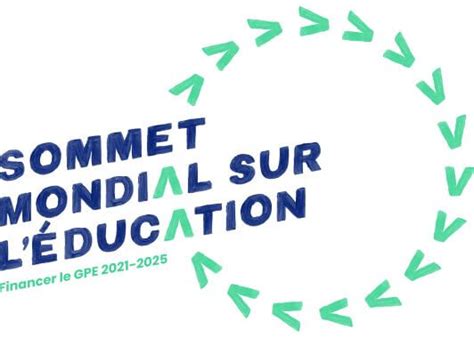 Sommet mondial sur l éducation Financer le GPE 2021 2025