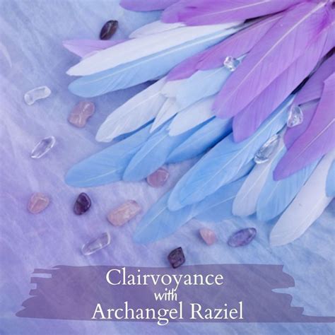 Develop Your Clairvoyance Abilities With Archangel Raziel