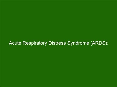 Acute Respiratory Distress Syndrome (ARDS): Causes, Symptoms, Diagnosis, and Treatments - Health ...