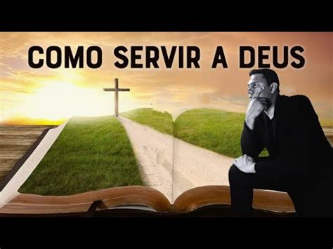 Como Servir A Deus YouTube