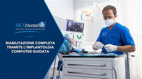 Skydental D Riabilitazione Completa Tramite L Implantologia Computer