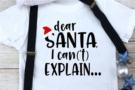 Dear Santa Funny Christmas Svg Dear Santa I Can T Explain