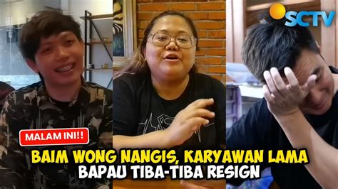 Malam Ini Baim Wong Nangis Karyawan Lama Bapau Tiba Tiba Resign